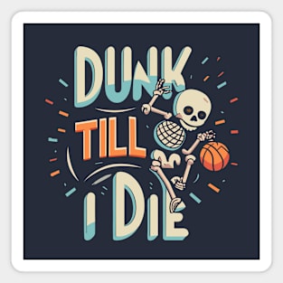 Dunk Till I Die Funny Skeleton Basketball Vintage Retro Magnet